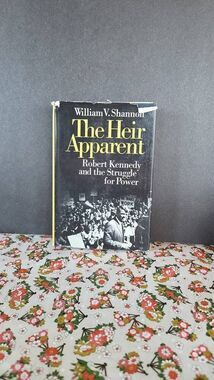The Heir Apparent, Robert Kennedy and the Struggle for Power